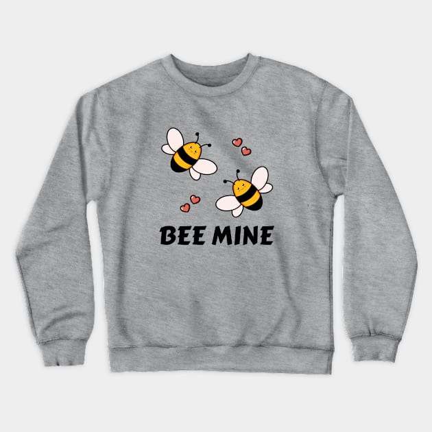 Bee Mine | Be Mine Bees Pun Crewneck Sweatshirt by Allthingspunny